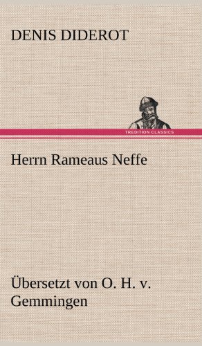 Herrn Rameaus Neffe. Übersetzt von O. H. v. Gemmingen