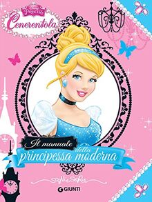 Cenerentola. Il manuale della principessa moderna