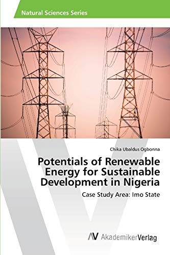 Potentials of Renewable Energy for Sustainable Development in Nigeria: Case Study Area: Imo State
