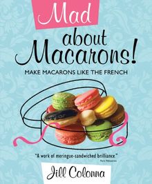 Mad About Macarons!