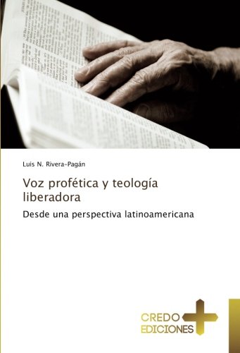 Voz profética y teología liberadora: Desde una perspectiva latinoamericana