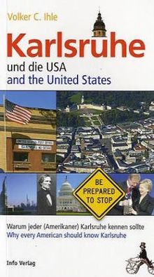 Karlsruhe und die USA / Karlsruhe and the USA: Warum jeder (Amerikaner) diese Region kennen sollte / Why every American should know this regio