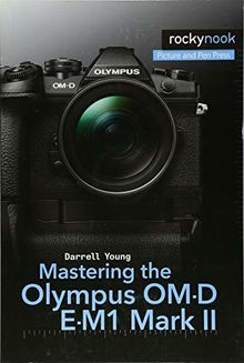 Mastering the Olympus OM-D E-M1 Mark II von Young, Darrell | Buch | Zustand gut