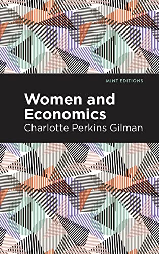 Women and Economics (Mint Editions―Political and Social Narratives)