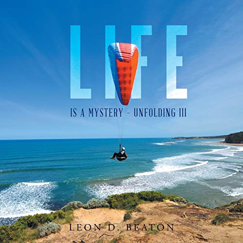 Life: Is a Mystery Unfolding III