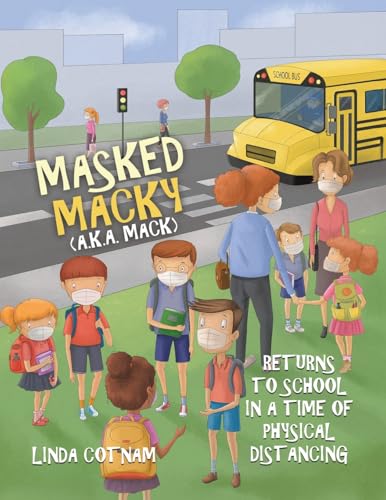 Masked Macky (a.k.a. Mack) Returns to School in a Time of Physical Distancing