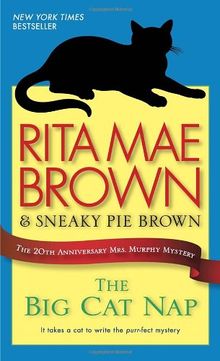 The Big Cat Nap: The 20th Anniversary Mrs. Murphy Mystery (Mrs. Murphy Mysteries)