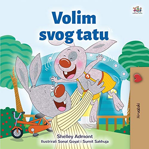 I Love My Dad (Croatian Children's Book) (Croatian Bedtime Collection)