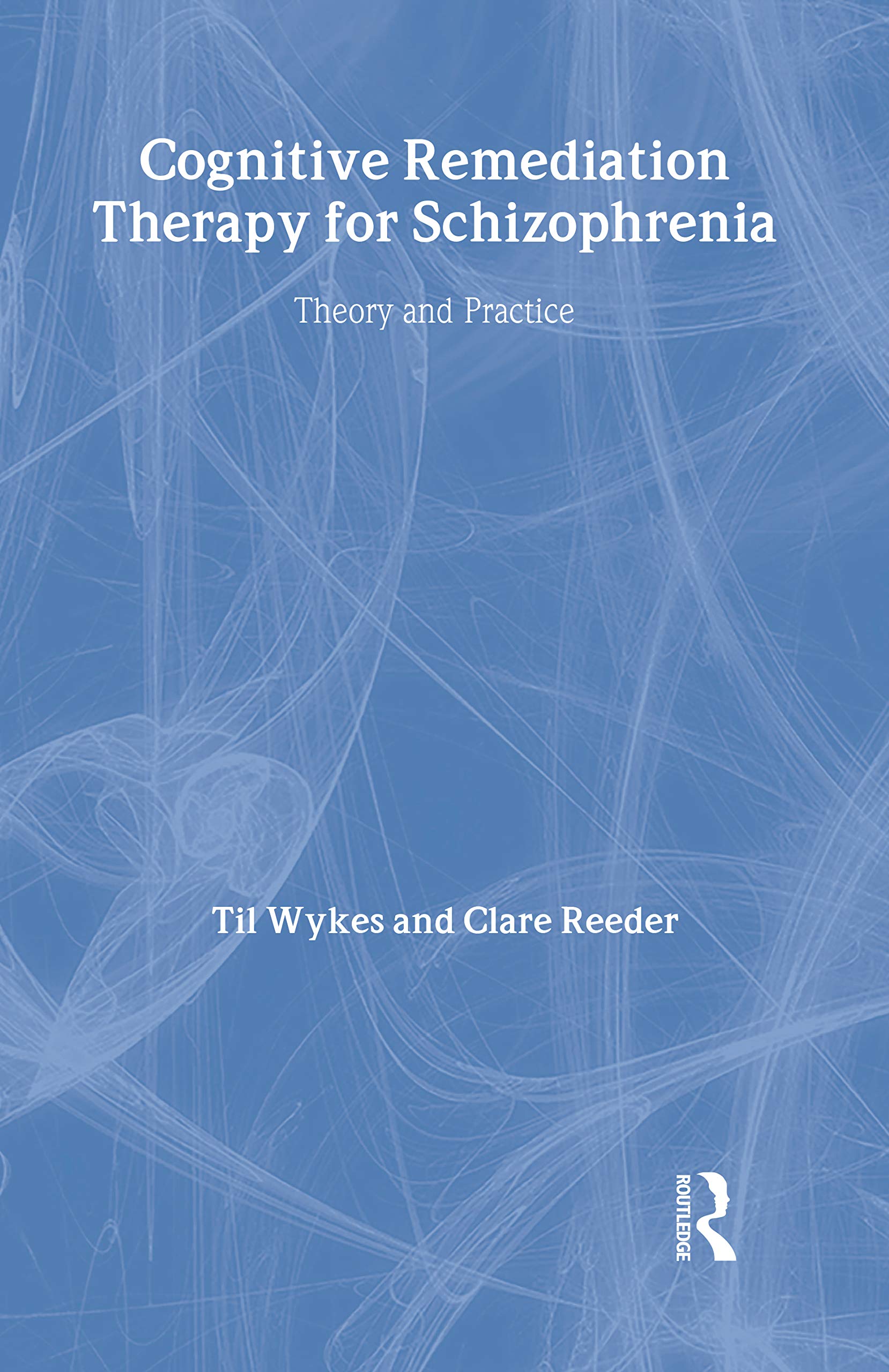 Cognitive Remediation Therapy for Schizophrenia: Theory and Practice