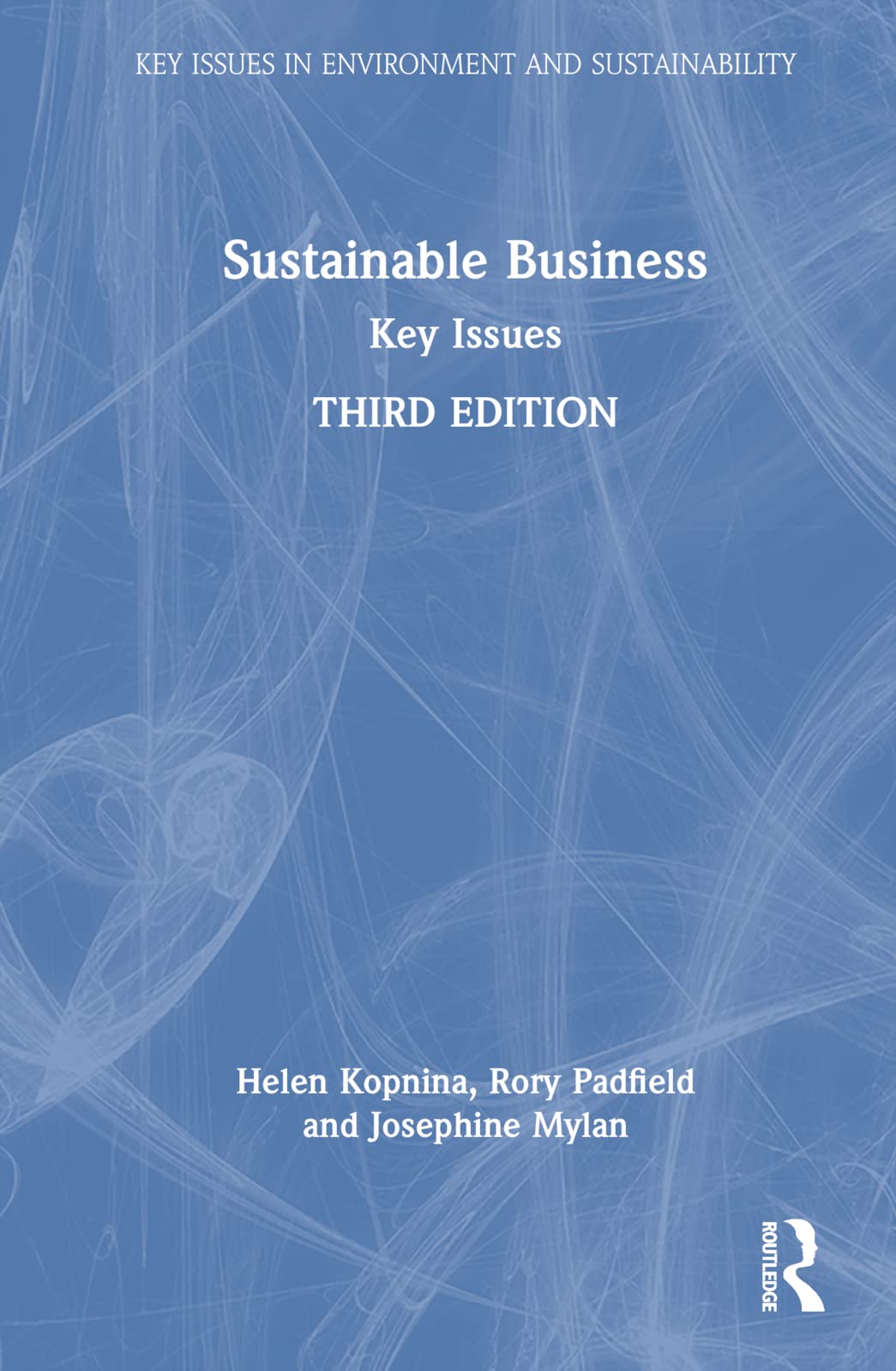 Sustainable Business: Key Issues (Key Issues in Environment and Sustainability)