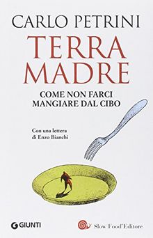 Terra madre. Come non farci mangiare dal cibo. Con DVD