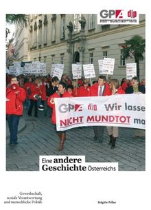 Eine andere Geschichte Österreichs: Gewerkschaft, soziale Verantwortung und menschliche Politik