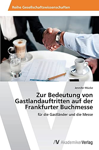 Zur Bedeutung von Gastlandauftritten auf der Frankfurter Buchmesse: für die Gastländer und die Messe
