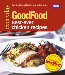 Good Food: 101 Best Ever Chicken Recipes: Tried-And-Tested Recipes