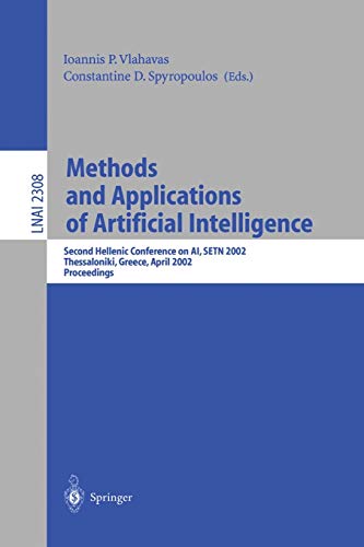 Methods and Applications of Artificial Intelligence: Second Hellenic Conference on AI, SETN 2002 Thessaloniki, Greece, April 11–12, 2002 Proceedings ... Notes in Computer Science, 2308, Band 2308)