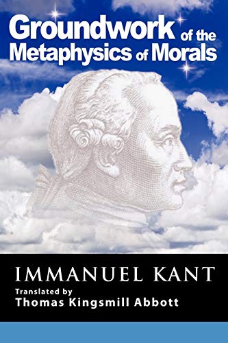 Groundwork of the Metaphysics of Morals: With on a Supposed Right to Lie Because of Philanthropic Concerns