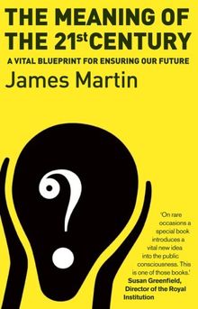 The Meaning of the 21st Century: A VItal Blueprint of Ensuring Our Future: A Vital Blueprint for Ensuring Our Future