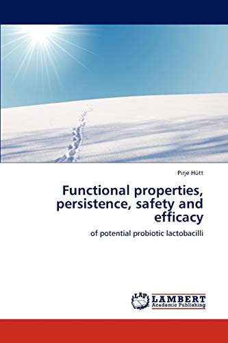 Functional properties, persistence, safety and efficacy: of potential probiotic lactobacilli