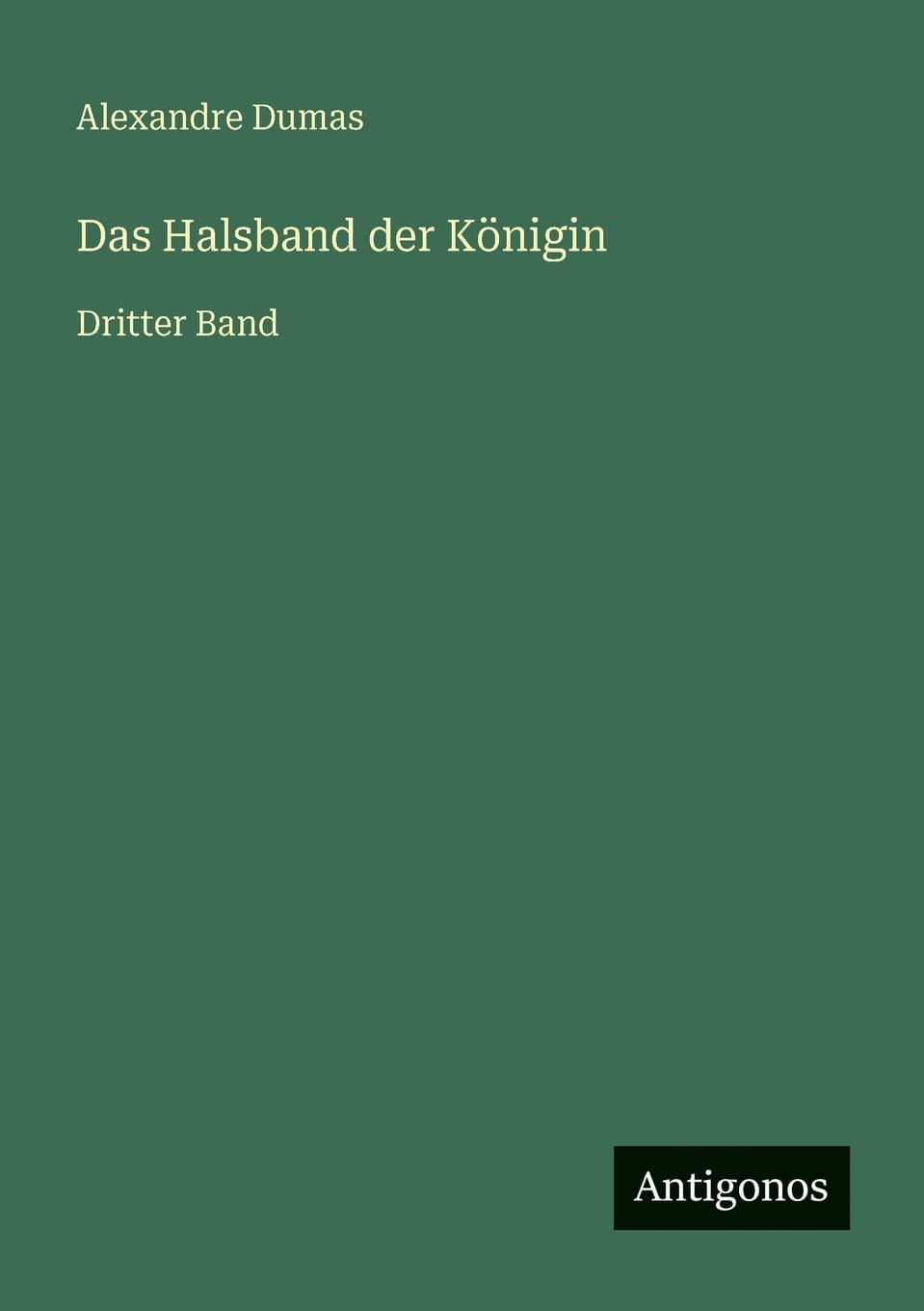 Das Halsband der Königin: Dritter Band