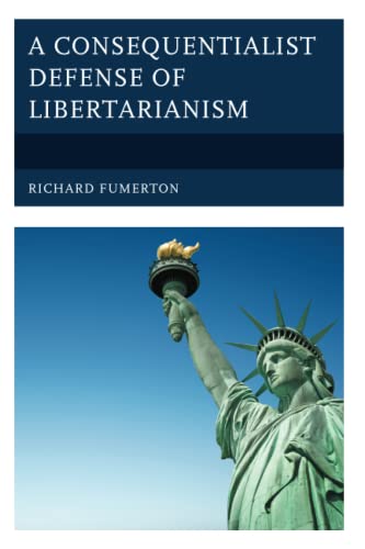 A Consequentialist Defense of Libertarianism