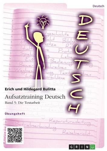 Aufsatztraining Deutsch - Band 5: Die Textarbeit