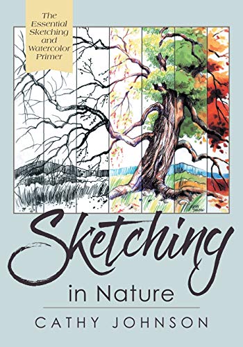 Cathy Johnson The Sierra Club Guide To Sketching In Nature, Revised Edition