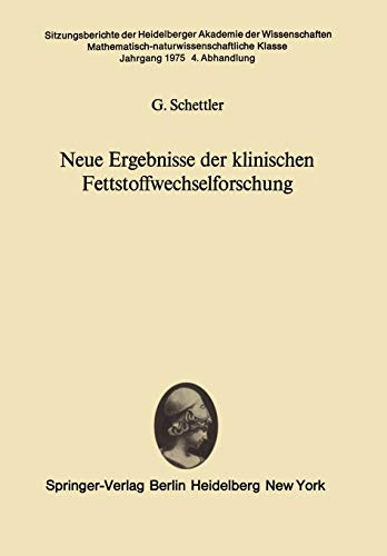 Neue Ergebnisse der klinischen Fettstoffwechselforschung (Sitzungsberichte der Heidelberger Akademie der Wissenschaften, 1975 / 4)