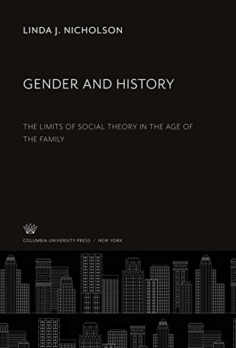 Gender and History: The Limits of Social Theory in the Age of the Family