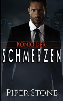 König der Schmerzen: Düstere Mafia-Romance (Könige der Korruption, Band 3)