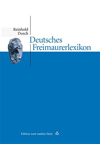 Deutsches Freimaurerlexikon (Edition zum rauhen Stein)