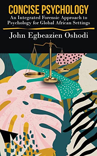 Concise Psychology: An Integrated Forensic Approach to Psychology for Global African Settings