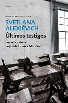 Últimos testigos: Los niños de la segunda guerra mundial/ Secondhand Time: The Last of the Soviets (Ensayo | Crónica)