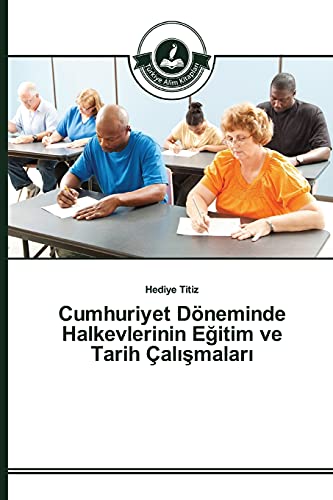 Cumhuriyet Döneminde Halkevlerinin Eğitim ve Tarih Çalışmaları