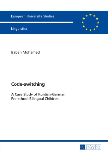 Code-switching: A Case Study of Kurdish-German Pre-school Bilingual Children (Europäische Hochschulschriften - Reihe XXI)