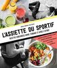L'assiette du sportif : Recettes équilibrées avant, pendant et après l'effort