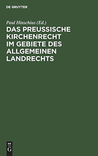 Das preußische Kirchenrecht im Gebiete des allgemeinen Landrechts