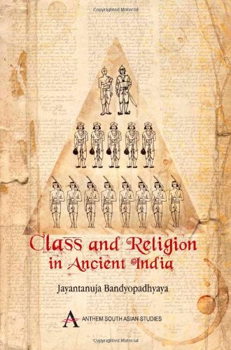Class and Religion in Ancient India (Anthem South Asian Studies (Hardcover))