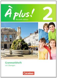 À plus! - Nouvelle édition: Band 2 - Grammatikheft mit Übungen