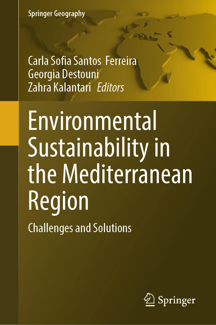 Environmental Sustainability in the Mediterranean Region: Challenges and Solutions (Springer Geography)