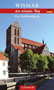 Wismar an einem Tag: Ein Stadtrundgang