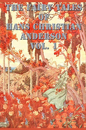 The Fairy Tales of Hans Christian Anderson Vol. 1 (Fairy Tales, Stories, Collection)