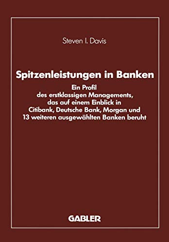 Spitzenleistungen in Banken: Ein Profil des erstklassigen Managements, das auf einem Einblick in Citibank, Deutsche Bank, Morgan und 13 weiteren ausgewählten Banken beruht