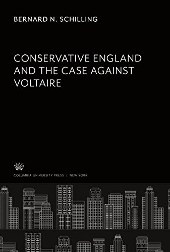 Conservative England. and the Case Against Voltaire