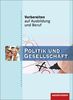Vorbereiten auf Ausbildung und Beruf: Politik und Gesellschaft: Schülerbuch, 1. Auflage, 2011