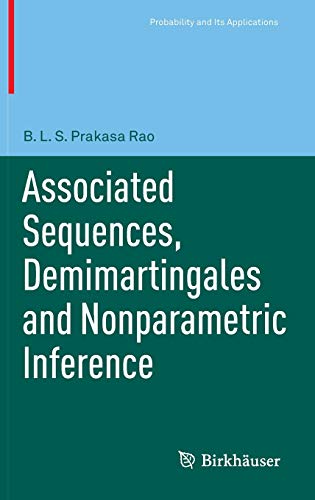 Associated Sequences, Demimartingales and Nonparametric Inference (Probability and Its Applications)
