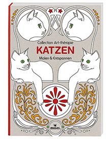 Collection Art-thérapie (Malbuch für Erwachsene): Katzen: Malen & Entspannen