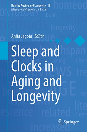 Sleep and Clocks in Aging and Longevity (Healthy Ageing and Longevity, 18, Band 18)