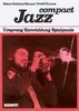 Jazz compact: Ursprung - Entwicklung - Spielpraxis