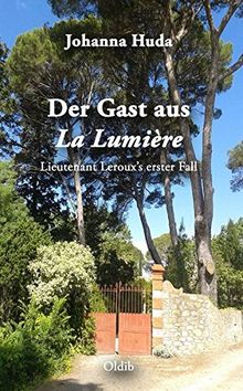 Der Gast aus La Lumière: Lieutenant Leroux's erster Fall