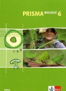 Prisma Biologie. Ausgabe für Bayern: Prisma Biologie. Schülerbuch 6. Schuljahr. Ausgabe für Bayern
